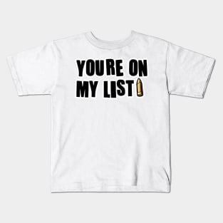 You're on my list Kids T-Shirt